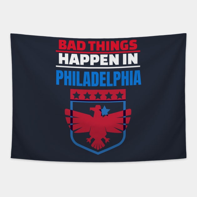 Bad Things Happen in Philadelphia Tapestry by mikels