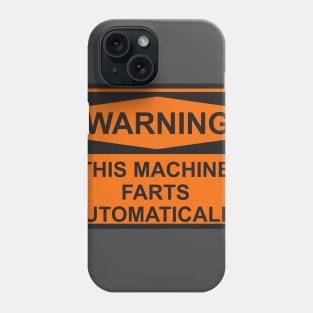 Warning This Machine Farts Automatically Phone Case