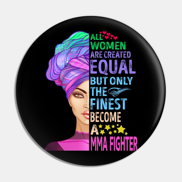The Finest Become Mma Fighter Pin by MiKi