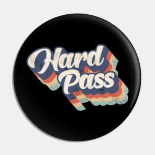 Hard Pass Pin