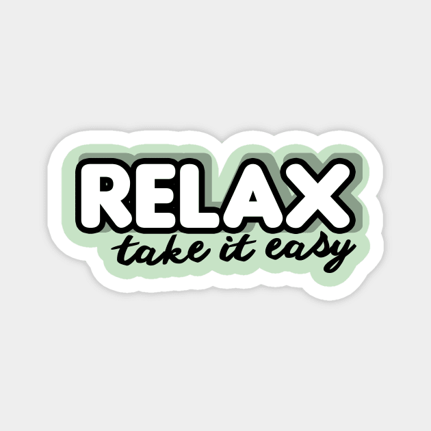 Relax take it easy Magnet by Friki Feliz