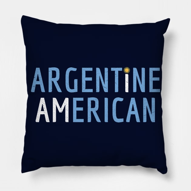 I Am Argentine American - Argentina and America Pride Pillow by Family Heritage Gifts