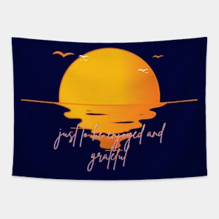 The sunset is just to be enjoyed and grateful Tapestry