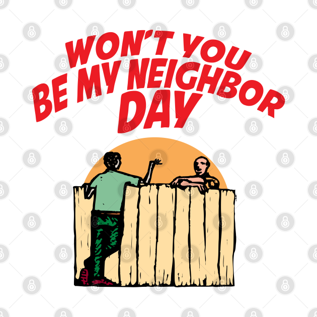 March 20th Won't You Be My Neighbor Day Wont You Be My Neighbor Day