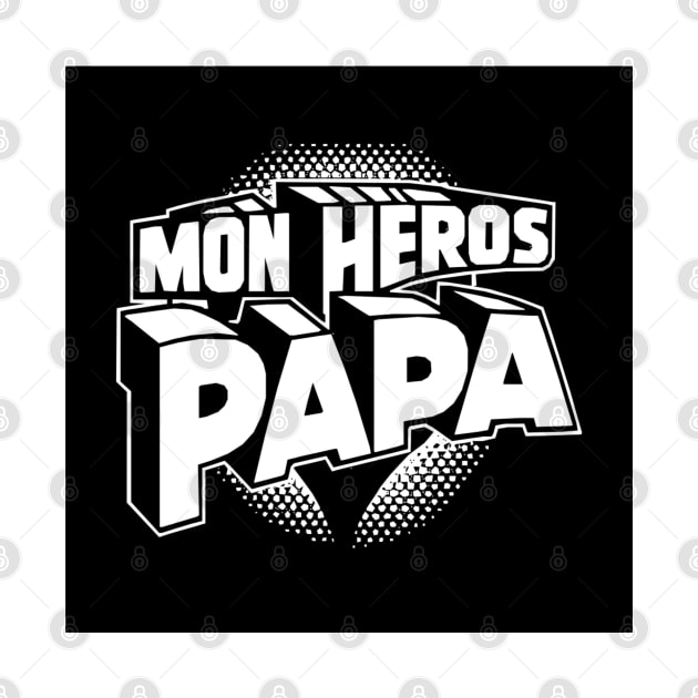 Mon Héros Papa by DavidBriotArt
