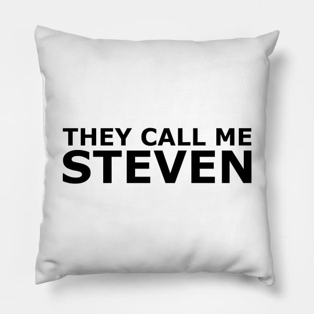 They call me Steven Pillow by gulden