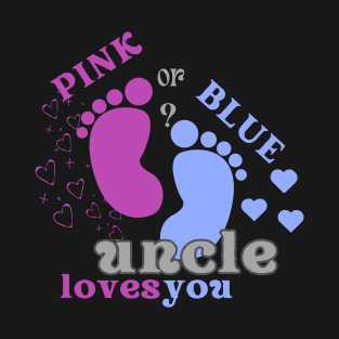 pink or blue uncle loves you T-Shirt