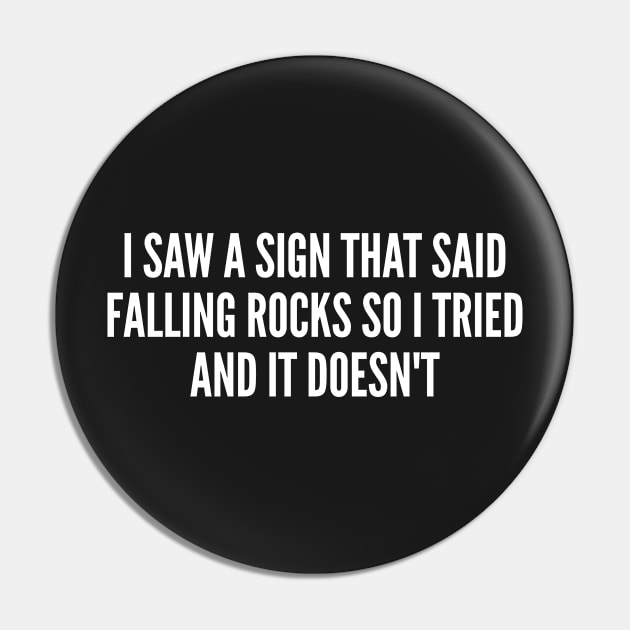 Funny - Falling Rocks - Funny Joke Statement Humor Slogan Quotes Saying Awesome Pin by sillyslogans