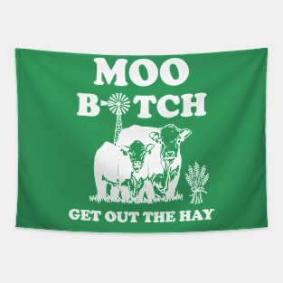 Moo B*tch Get Out The Hay Tapestry