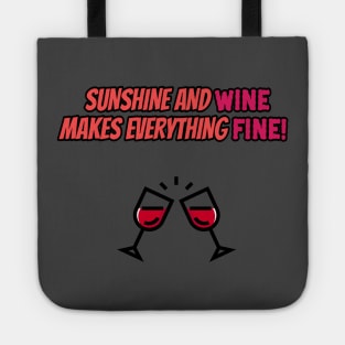 Sunshine and wine makes everything fine! Tote