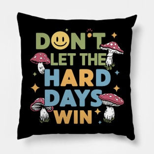 Resilient Mushrooms: Defy the Darkness Pillow