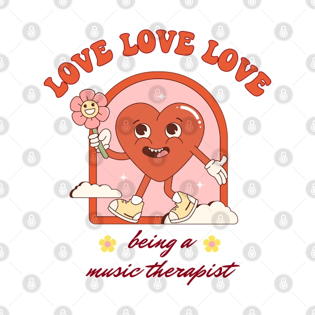 Music Therapist - Groovy Valentine's day Design by best-vibes-only