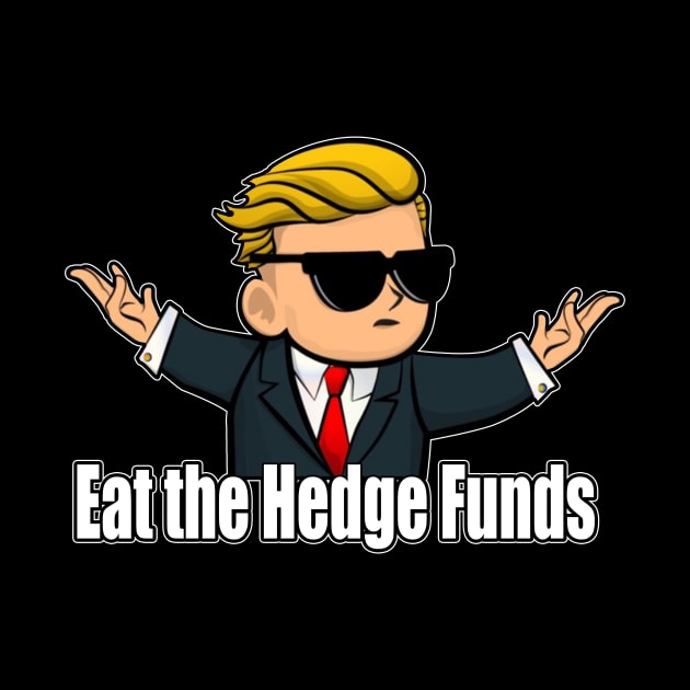 Eat the Hedge Funds by Destro