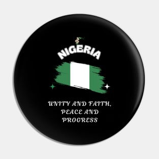 Nigerian Pride, Unity and faith peace and progress Pin