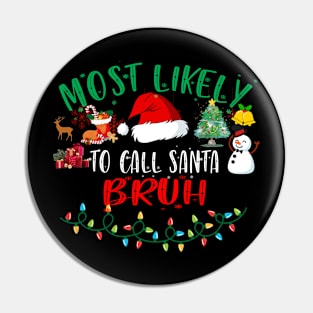 Call Santa Bruh Funny Christmas Family Matching Pin