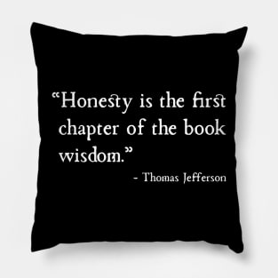 Honesty Is The First Chapter Of Book Wisdom Pillow