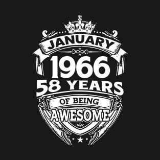 January 1966 58 Years Of Being Awesome 58th Birthday T-Shirt