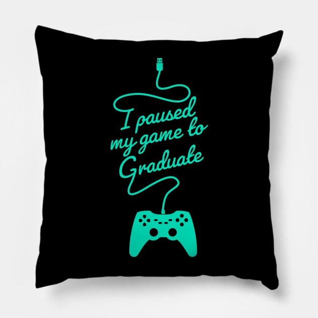 Funny Gamer Graduate Graduation I Paused My Game To Graduate Pillow by Happy Lime