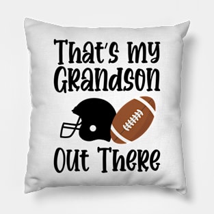 That's my grandson there out there Pillow