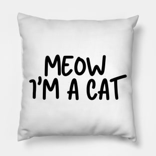 Meow I'm A Cat Funny Lazy Costume Pillow