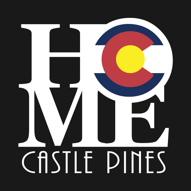 HOME Castle Pines Colorado by HomeBornLoveColorado