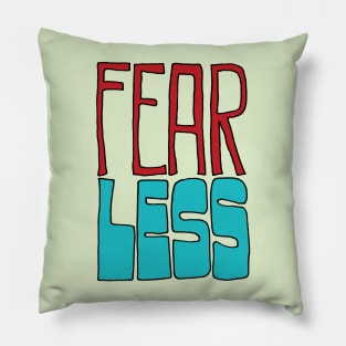 Fear Less Pillow