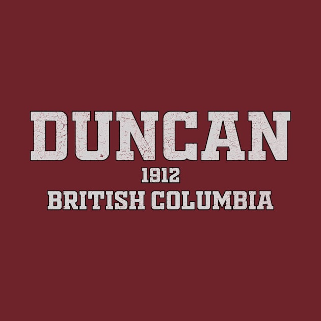 Duncan British Columbia, Canada by LocationTees