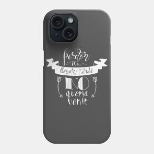 Too late white Phone Case