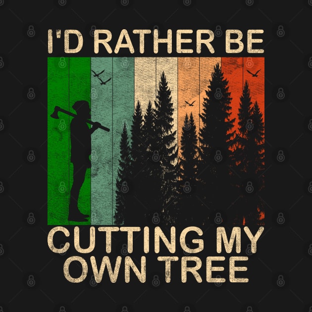 I'd Rather be Cutting my own Tree by Blended Designs