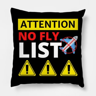 No Fly List - Funny Pillow