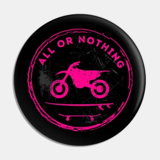Motorcycle Surf Skate All Or Nothing (Pink) Pin