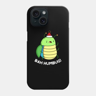 Bah Humbug Cute Bug Pun Phone Case