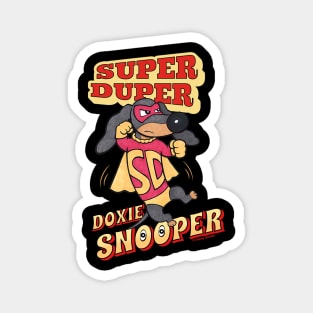 Super Duper Doxie Snooper Cute Funny Magnet