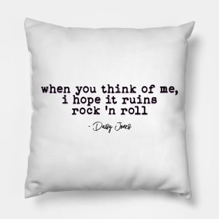 Daisy Jones Quote Pillow