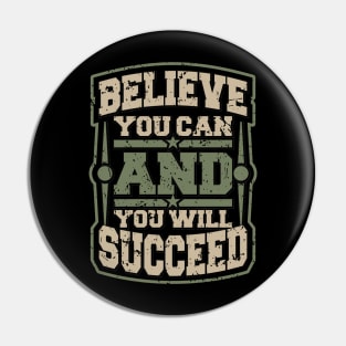 BELIEVE YOU CAN AND YOU WILL SUCCEED Pin