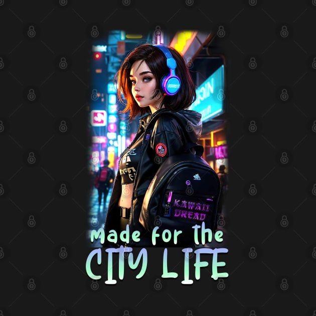 Made For The City Life Girl by KawaiiDread