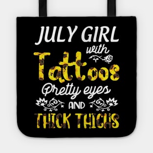 July Girl Sunflowers With Tattoos Pretty Eyes And Thick Thighs Happy Birthday To Me Mom Daughter Tote