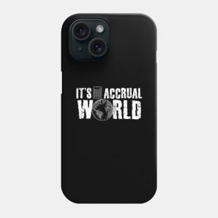 It's accrual world cpa accountant Phone Case