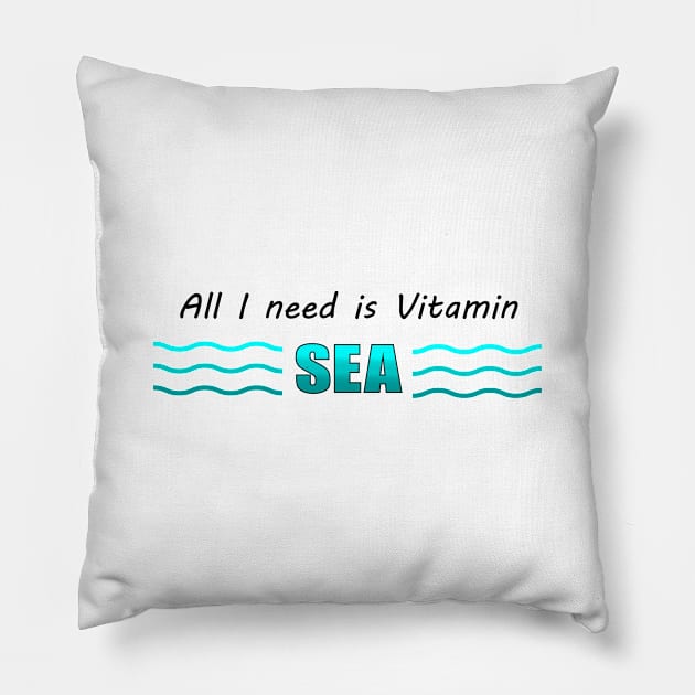 All I need is Vitamin SEA Pillow by TravelGiftDesign