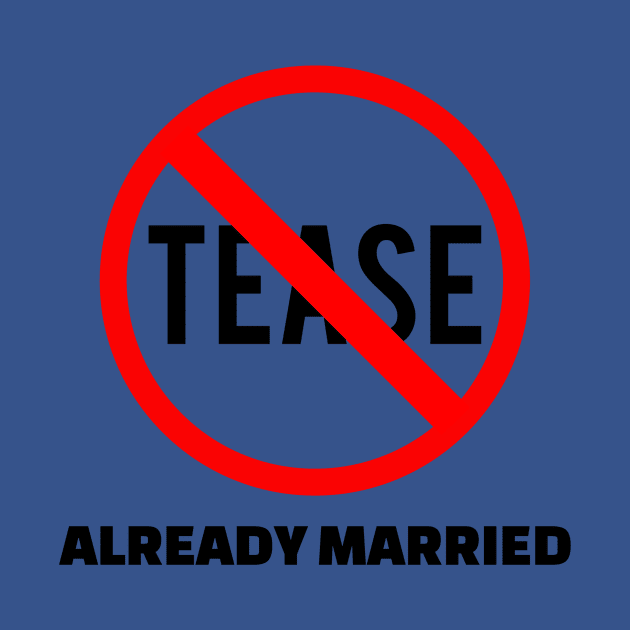 Don't Tease - Already Married by Humanid