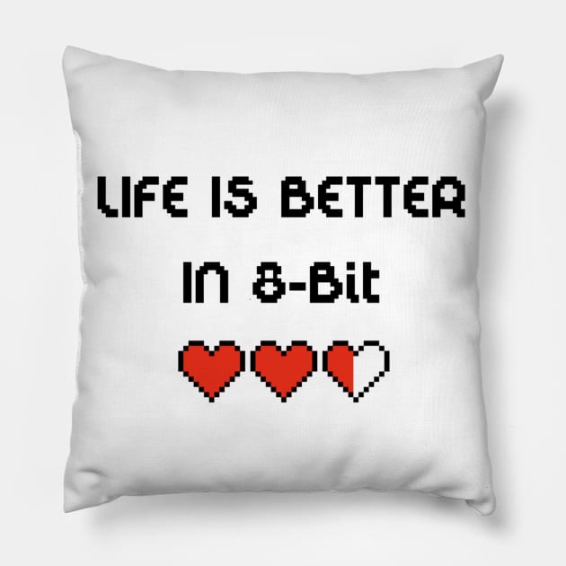 Life Is Better In 8-Bit Pillow by MsFluffy_Unicorn