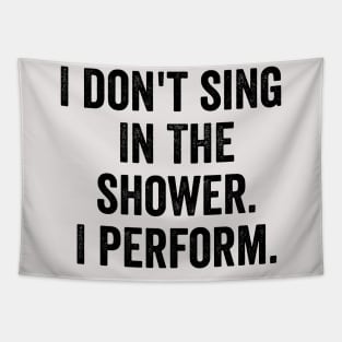 I Don't Sing In The Shower. I Perform. Tapestry