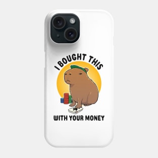 I bought this with your money Poker Capybara Phone Case