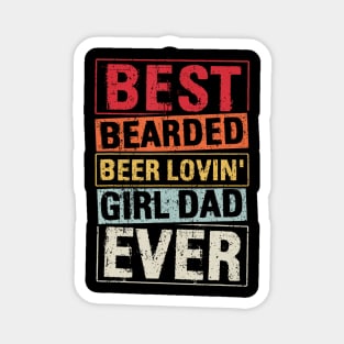 Best Bearded Beer Loving Girl Dad Ever Magnet