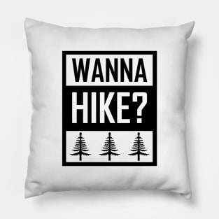 Wanna Hike? Pillow