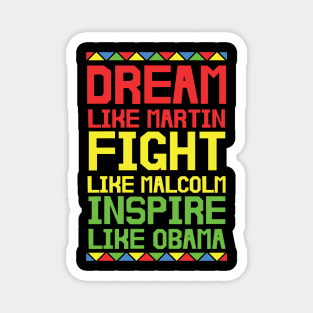 Dream Like Martin Like Malcolm Like Obama Magnet