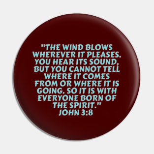 Bible Verse John 3:8 Pin