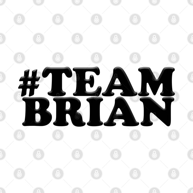 Team Brian by metanoiias