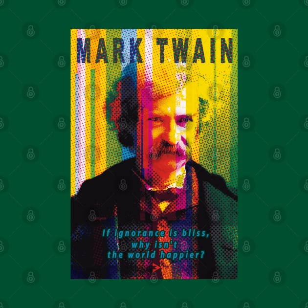 Mark Twain About Ignorance by Exile Kings 