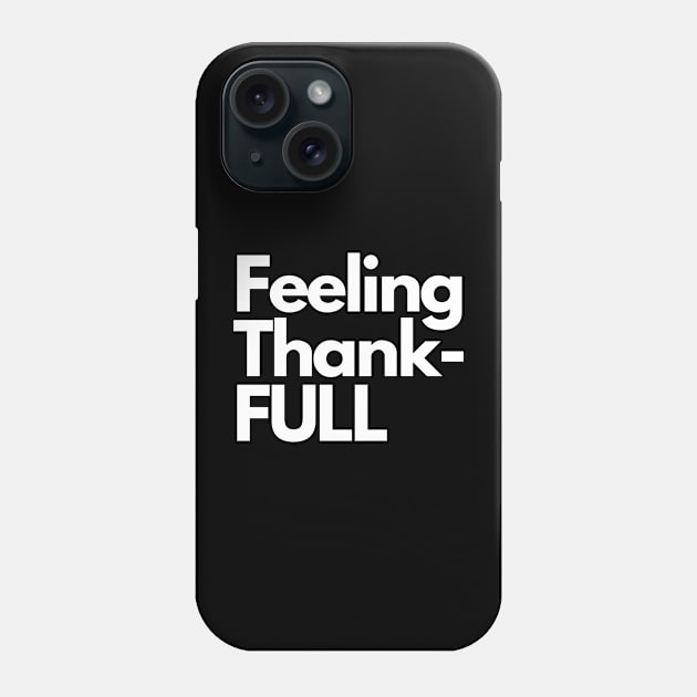 Feeling thankful Phone Case by tempura